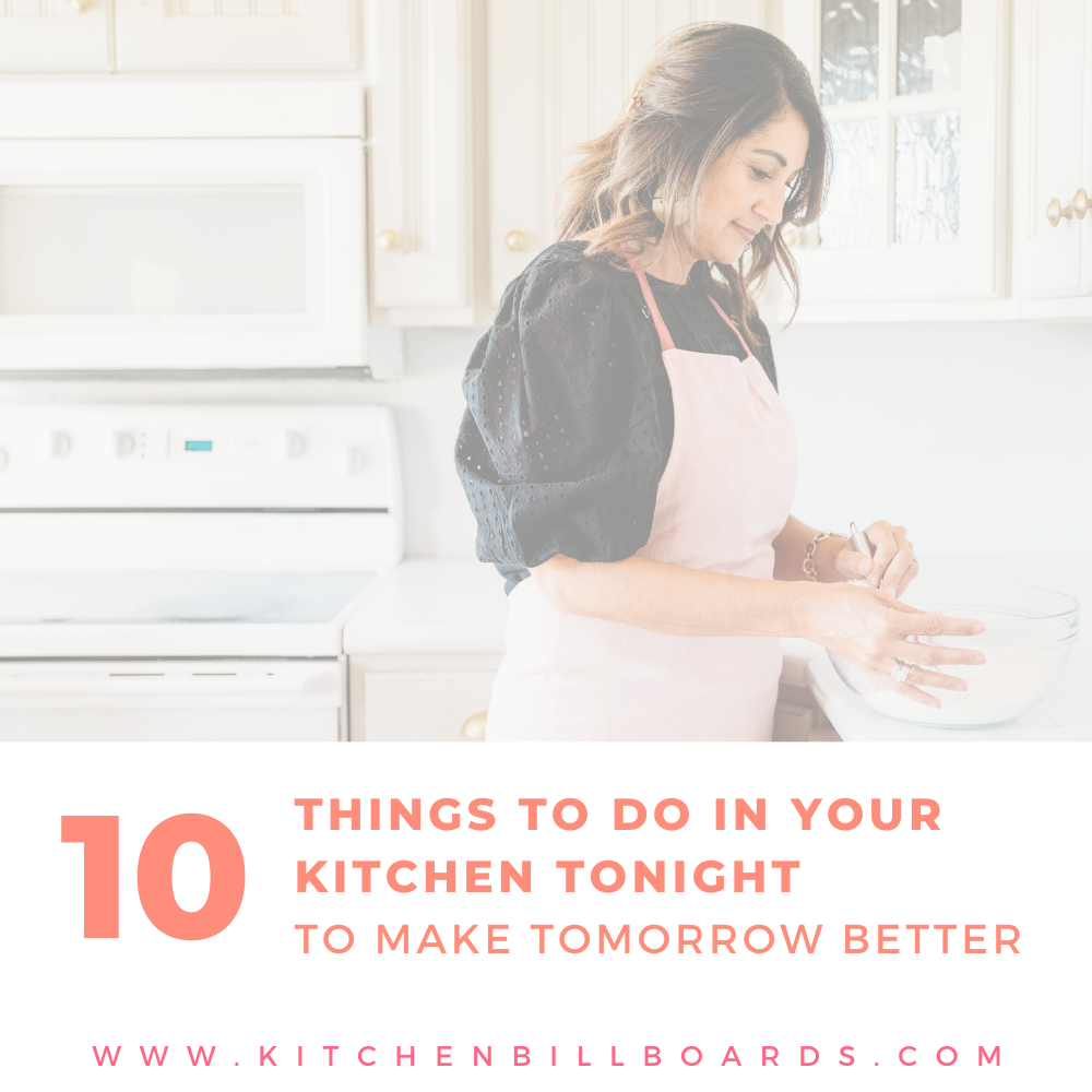 10 Things To Do In Your Kitchen Tonight to Make Tomorrow Better ...